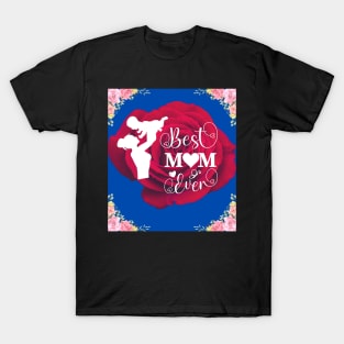 Best Mom Themed Design T-Shirt